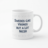 Mug: Swedes - Like Vikings but a Lot Nicer - DMC Stores